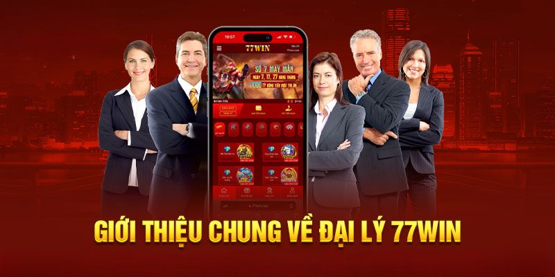 Tìm hiểu đại lý 77Win là gì?