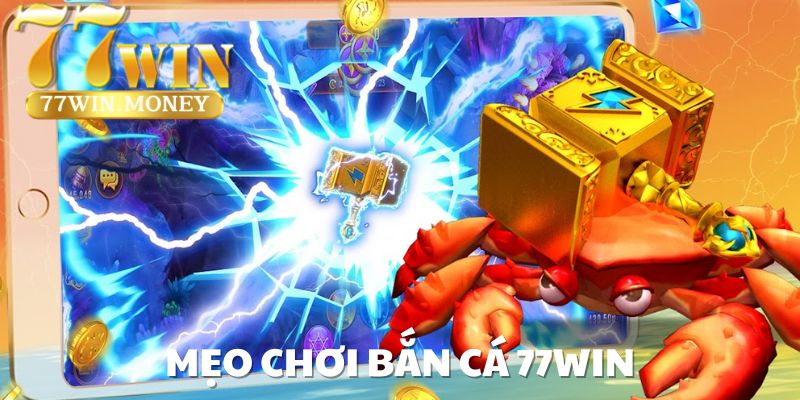 mẹo chơi bắn cá 77win