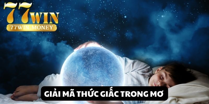 giải mã thức giấc trong mơ