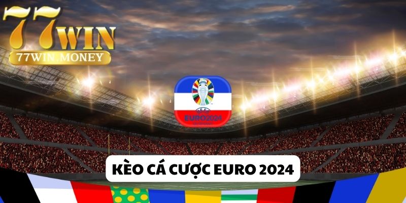 kèo cá cược euro 2024