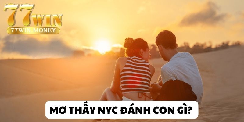 mơ thấy nyc đánh con gì