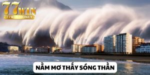 nằm mơ thấy sóng thần